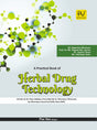 A PRACTICAL BOOK OF HERBAL DRUG AND TECHNOLOGY FOR B. PHARMACY THIRD YEAR STUDENTS - Retail Maharaj
