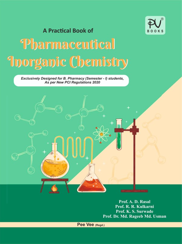 PRACTICAL BOOK OF PHARMACEUTICAL INORGANIC CHEMISTRY FOR B. PHARMACY SEMESTER I - Retail Maharaj