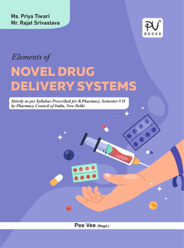 ELEMENTS OF NOVEL DRUG DELIVERY SYSTEMS FOR B PHARMACY SEMESTER VII - Retail Maharaj