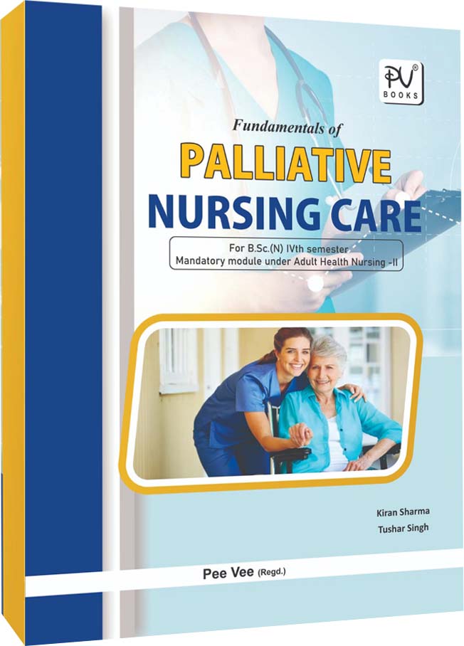 FUNDAMENTALS OF PALLIATIVE NURSING CARE (FOR B.SC NURSING FOURTH SEMESTER STUDENTS AS PER INC SYLLABUS) - Retail Maharaj