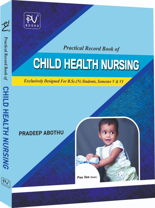PRACTICAL RECORD BOOK OF CHILD HEALTH NURSING FOR B.SC NURSING FIFTH SEMESTER STUDENTS (AS PER INC SYLLABUS) - Retail Maharaj