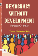 Democracy Without Development – Paradox of Bihar (English Version) - Retail Maharaj