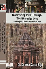 Discovering India Through The Bharatiya Lens: Breaking The Colonial and Marxist Myth (English Version) - Retail Maharaj