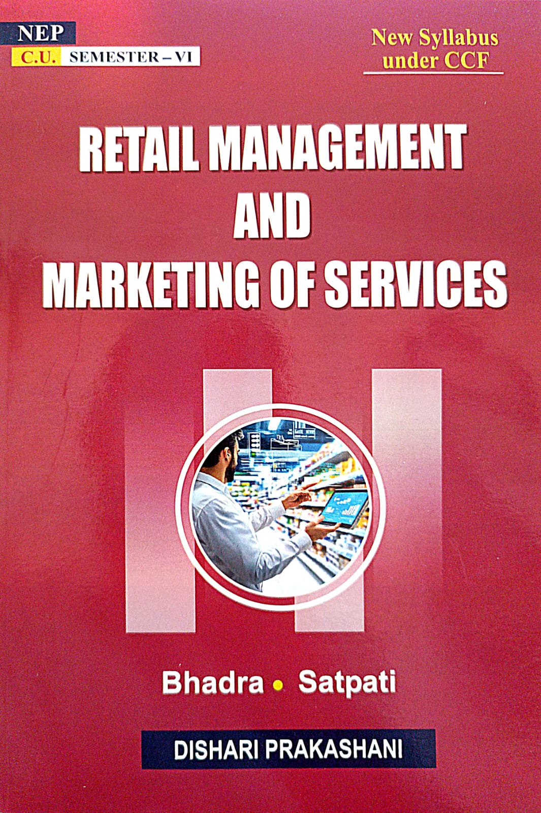 Retail Management And Marketing Of Services C.U. Semester - VI (English Version) - Retail Maharaj