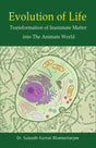 Evolution of Life: Transformation of Inanimate Matter into The Animate World - Retail Maharaj