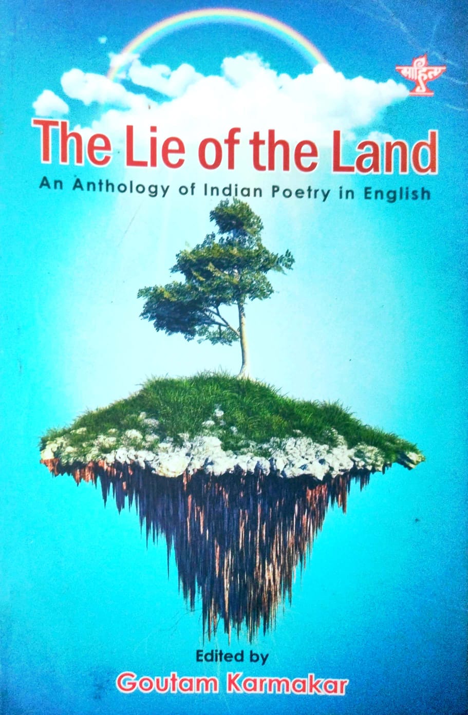 The Lie of the Land: An Anthology of Indian Poetry in English (English Version)