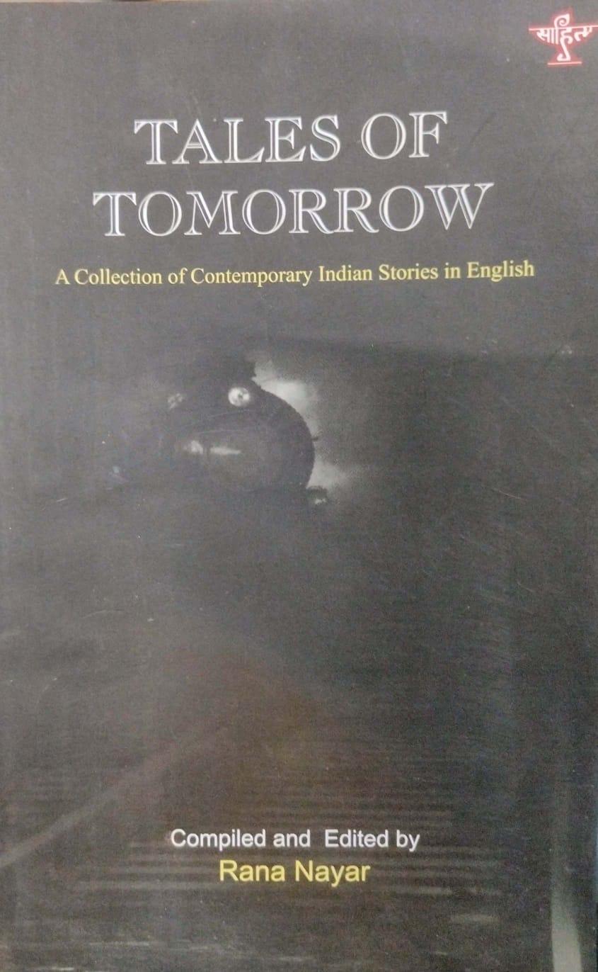 Tales of Tomorrow: A Collection of Contemporary Indian Stories in English (English Version)