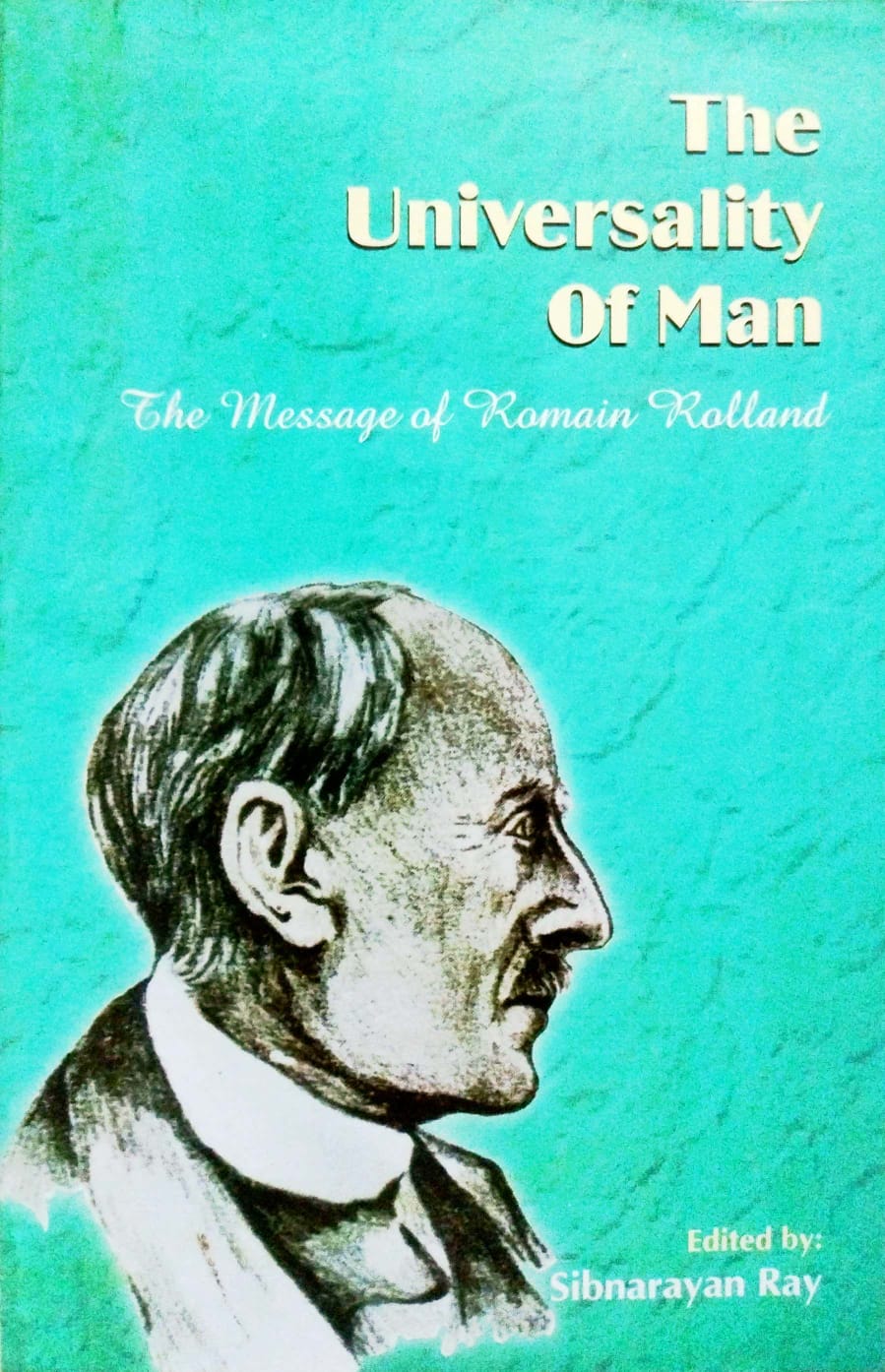 The Universality of Man: The Message of Romain Rolland (English Version)