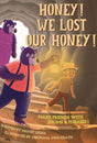 HONEY! WE LOST OUR HONEY! (English Version) - Retail Maharaj