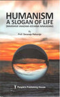 HUMANISM A SLOGAN OF LIFE(PB) - Retail Maharaj