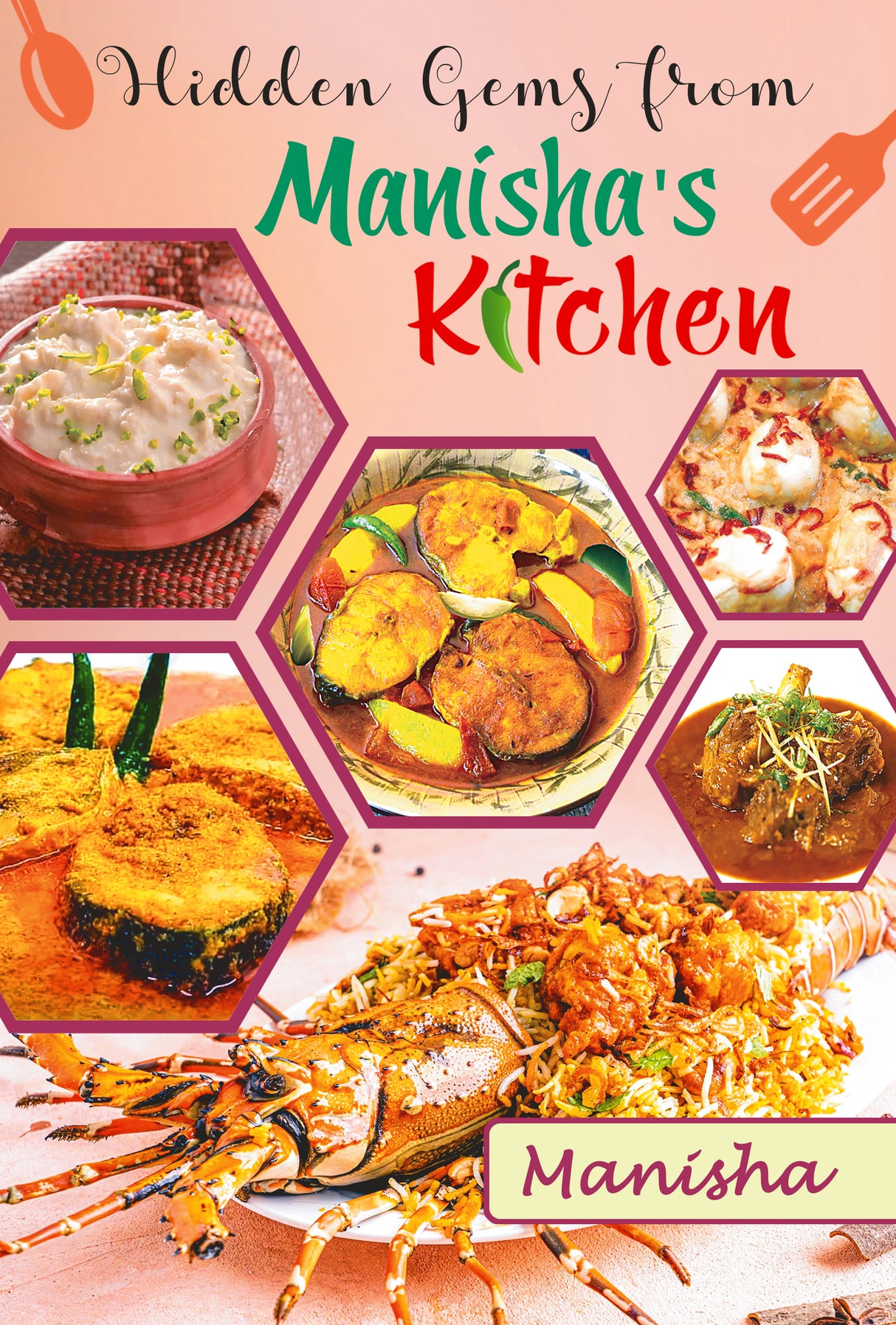 Hidden Gems from Manisha’s Kitchen