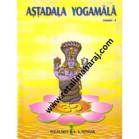 Astadala Yogamala: The Collected Works of B.K.S. Iyengar – Volume 4 - Retail Maharaj