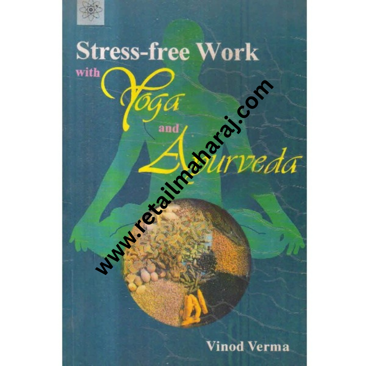 Stress-Free Work with Yoga and Ayurveda (1st Indian Edition) - Retail Maharaj