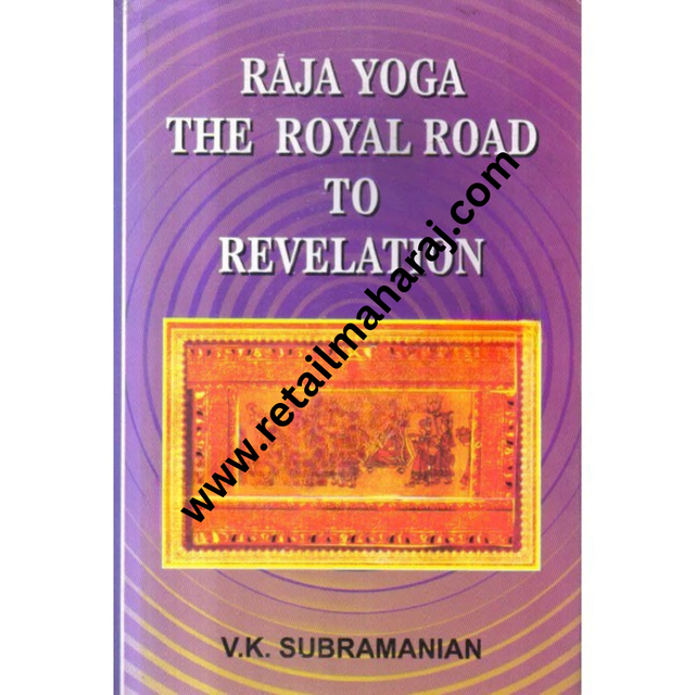 Raja Yoga: The Royal Road to Revelation (1st Edition) - Retail Maharaj