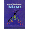 All You Wanted to Know About Hatha Yoga - Retail Maharaj