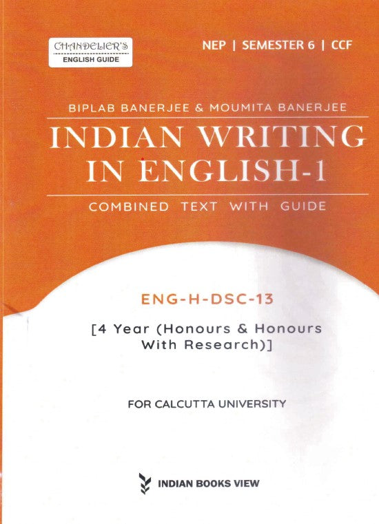 Indian Writing in English-1 Complete Text with Guide (ENG-H-DSC-13) Sem-6, CU (English Version) - Retail Maharaj