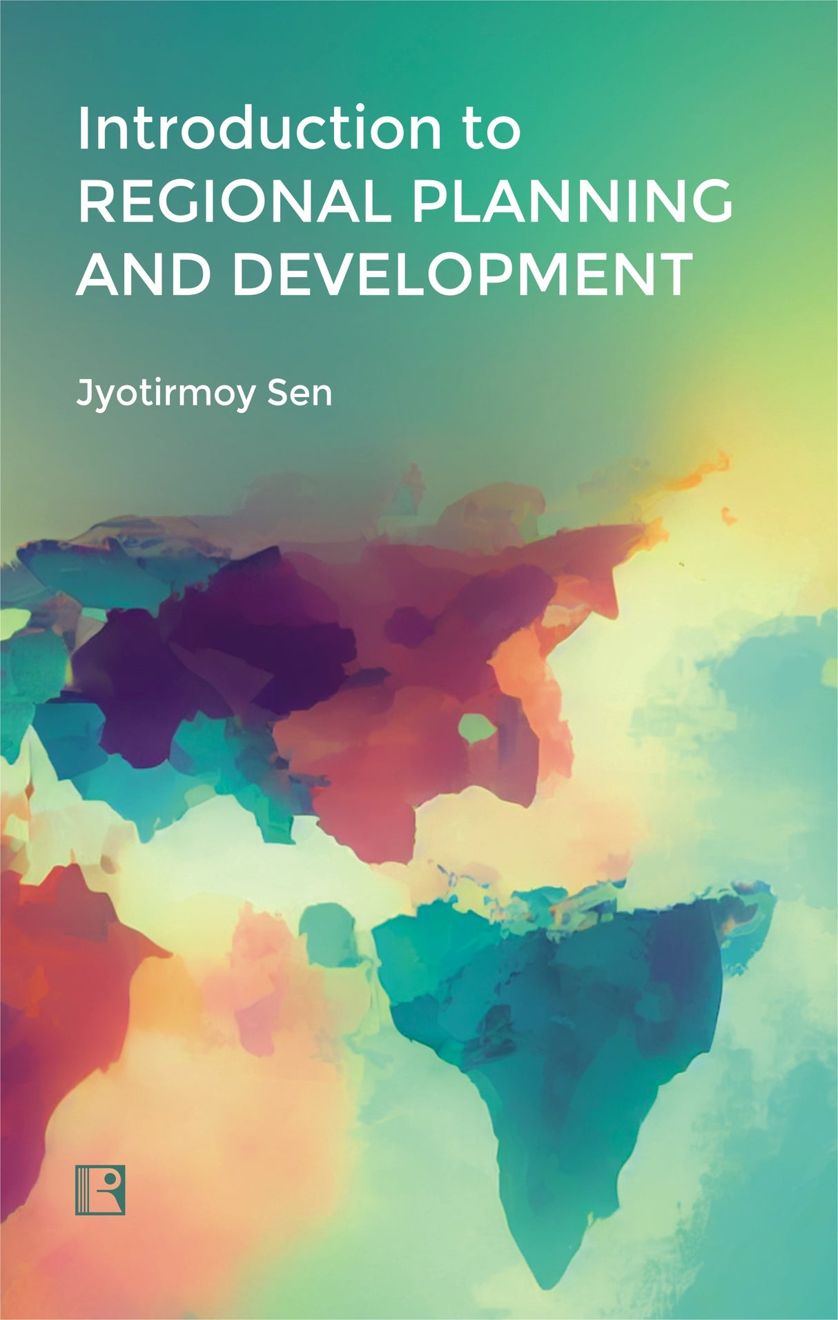 INTRODUCTION TO REGIONAL PLANNING AND DEVELOPMENT BY JYOTIRMOY SEN - Retail Maharaj