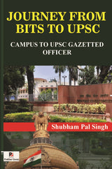 Journey From Bits to UPSC (Campus to UPSC Gazetted Officer) (English Version) - Retail Maharaj