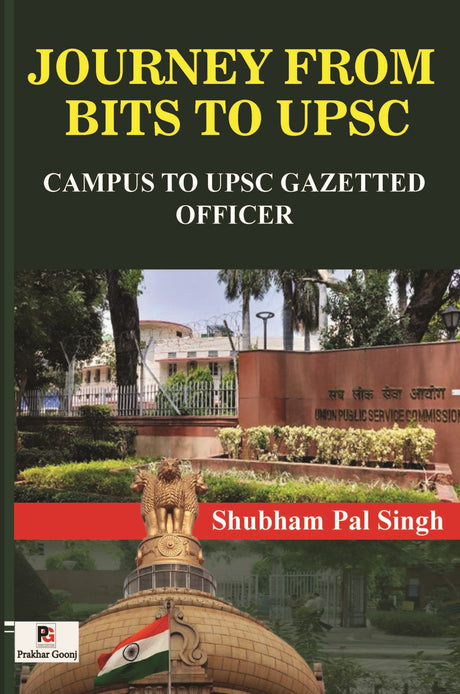 Journey From Bits to UPSC (Campus to UPSC Gazetted Officer) (English Version) - Retail Maharaj