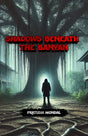SHADOWS BENEATH THE BANYAN (ENGLISH VERSION) - Retail Maharaj