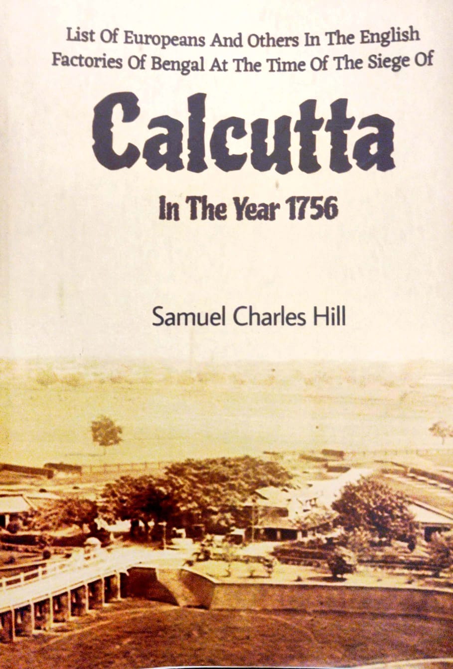 List of Europeans and Others in the English Factories of Bengal at the Time of the Siege of Calcutta in the Year 1756 (English Version)