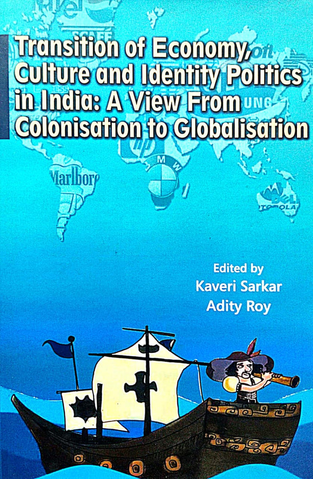 Transition of Economy,Culture and Identity Politics in India: A View from Colonisation to Globalisation (English & Bengali Version) - Retail Maharaj