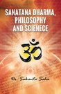 Sanatana Dharma, Philosophy and Science - Retail Maharaj