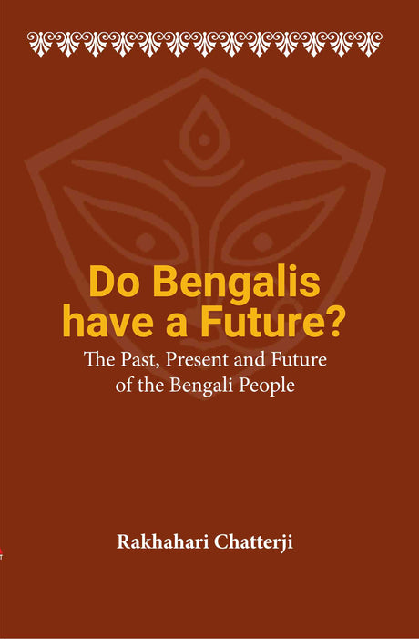 Do Bengalis have a Future? The Past, Present and Future of the Bengali People (English Version) - Retail Maharaj