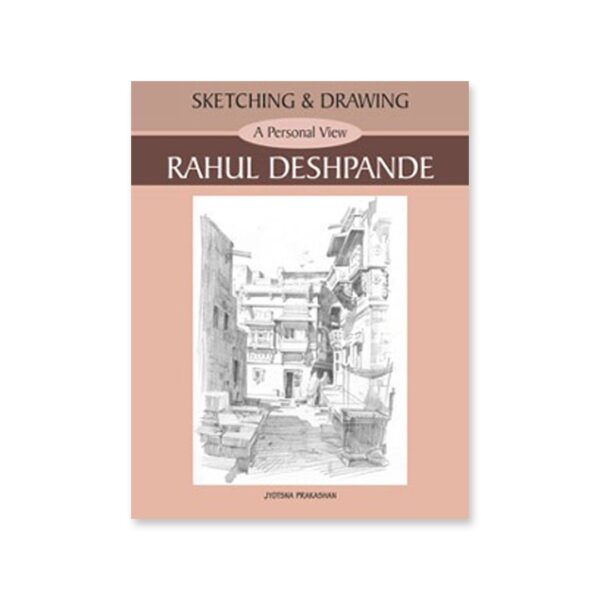 Sketching and Drawing A Personal View by Rahul Deshpande Art Book - Retail Maharaj