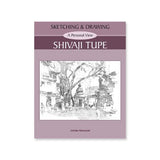 Sketching and Drawing A Personal View by Shivaji Tupe Art Book - Retail Maharaj