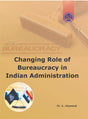 Changing Role of Bureaucracy in Indian Administration (English Version) - Retail Maharaj