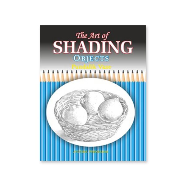 The Art of Shading Objects Drawing Practice Book by Pundalik Vaze - Retail Maharaj