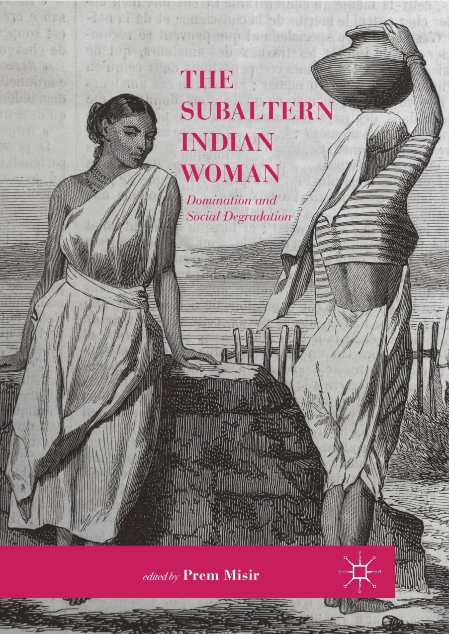 The Subaltern Indian Woman: Domination and Social Degradation - Retail Maharaj