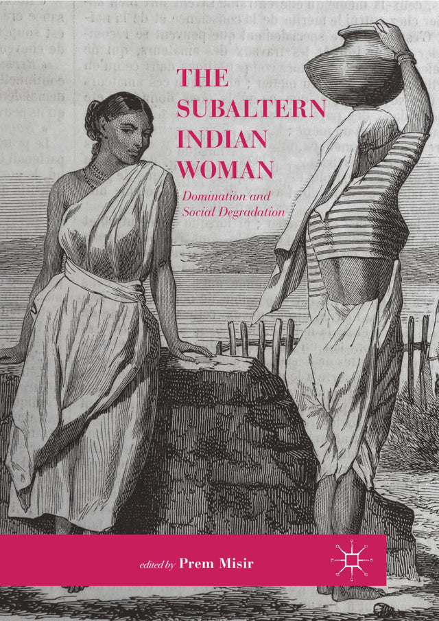 The Subaltern Indian Woman: Domination and Social Degradation - Retail Maharaj