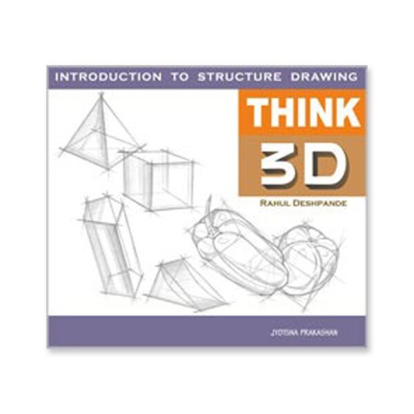 Think 3D Introduction to Structure Drawing by Rahul Deshpande - Retail Maharaj