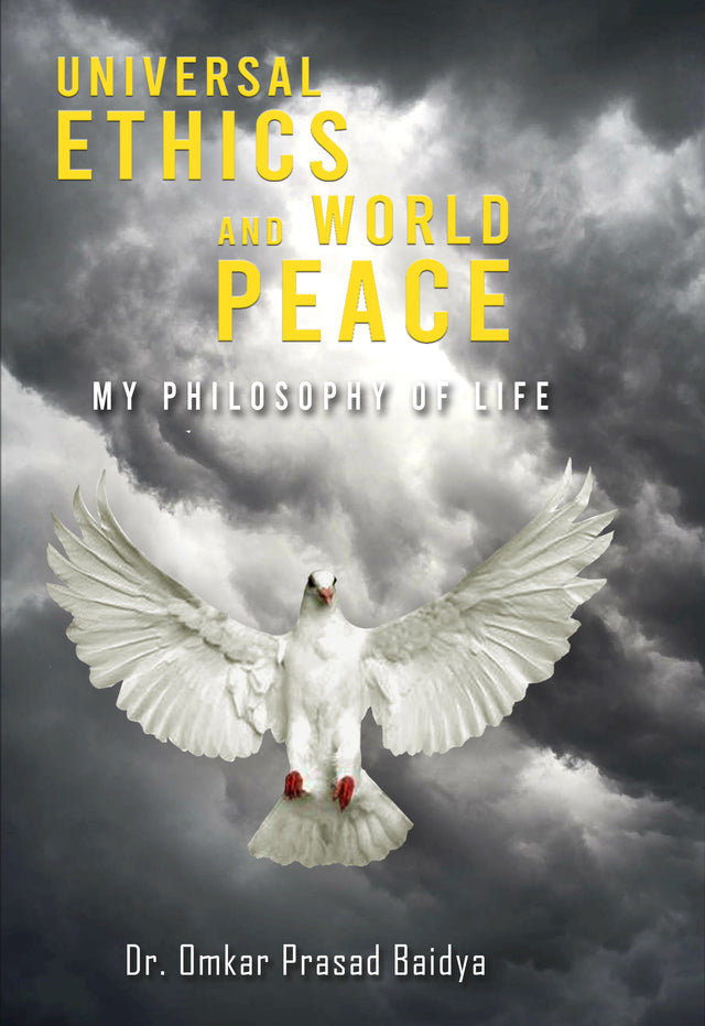 Universal Ethics and World Peace: My Philosophy to Life - Retail Maharaj