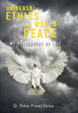 Universal Ethics and World Peace: My Philosophy to Life - Retail Maharaj