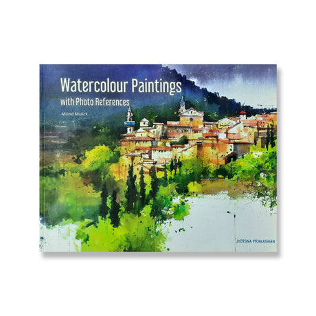 Watercolour Paintings with Photo References Art Book by Milind Mulick - Retail Maharaj