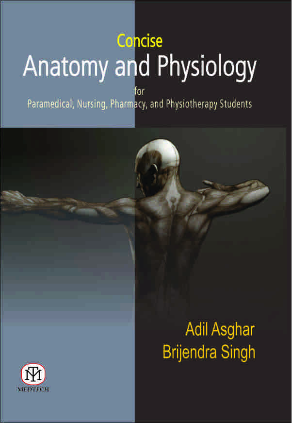 CONCISE ANATOMY AND PHYSIOLOGY FOR PARAMEDICAL, NURSING, PHARMACY AND PHYSIOTHERAPY STUDENTS - Retail Maharaj