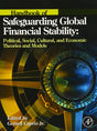 Handbook of Safeguarding Global Financial Stability: Political, Social, Cultural, and Economic Theories and Models - Retail Maharaj