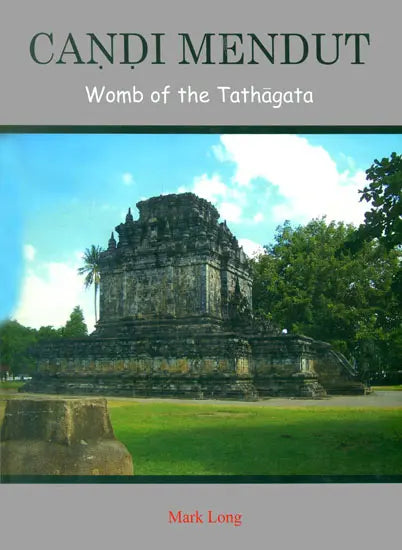 Candi Mendut - Womb of the Tathagata - Retail Maharaj