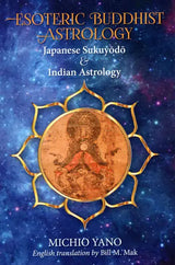 Esoteric Buddhist Astrology: Japanese Sukuyodo and Indian Astrology - Retail Maharaj