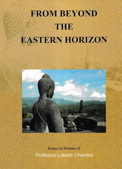 From Beyond the Eastern Horizon (Essays in Honour of Professor Lokesh Chandra) - Retail Maharaj
