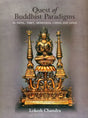 Quest of Buddhist Paradigms- In Nepal, Tibet, Mongolia, China and Japan - Retail Maharaj