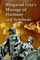 Bhagavad Gita’s Message of Harmony and Synthesis - Retail Maharaj