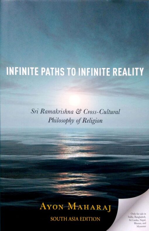 Infinite Paths To Infinite Reality: Sri Ramakrishna & Cross-Cultural Philosophy of Religion - Retail Maharaj