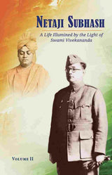 Netaji Subhash – A Life Illumined by the Light of Swami Vivekananda (Vol.2) - Retail Maharaj