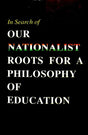 Our Nationalist Roots for a Philosophy of Education: Papers read at a Seminar on 12 April 2003 - Retail Maharaj