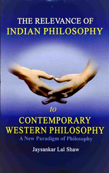 The Relevance of Indian Philosophy to Contemporary Western Philosophy - Retail Maharaj