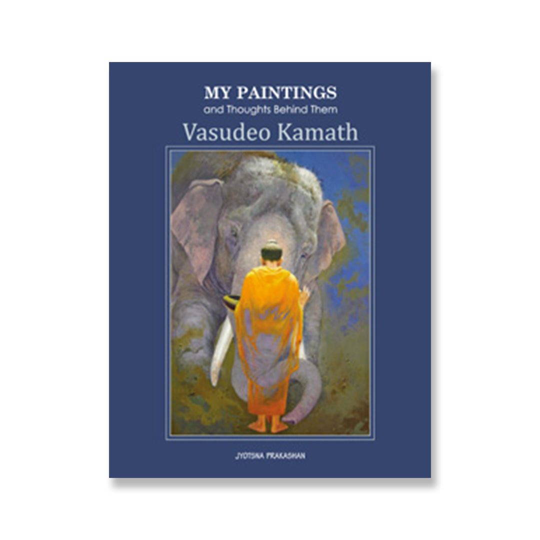 My Paintings and Thoughts Behind Them Art Insights by Vasudeo Kamath - Retail Maharaj